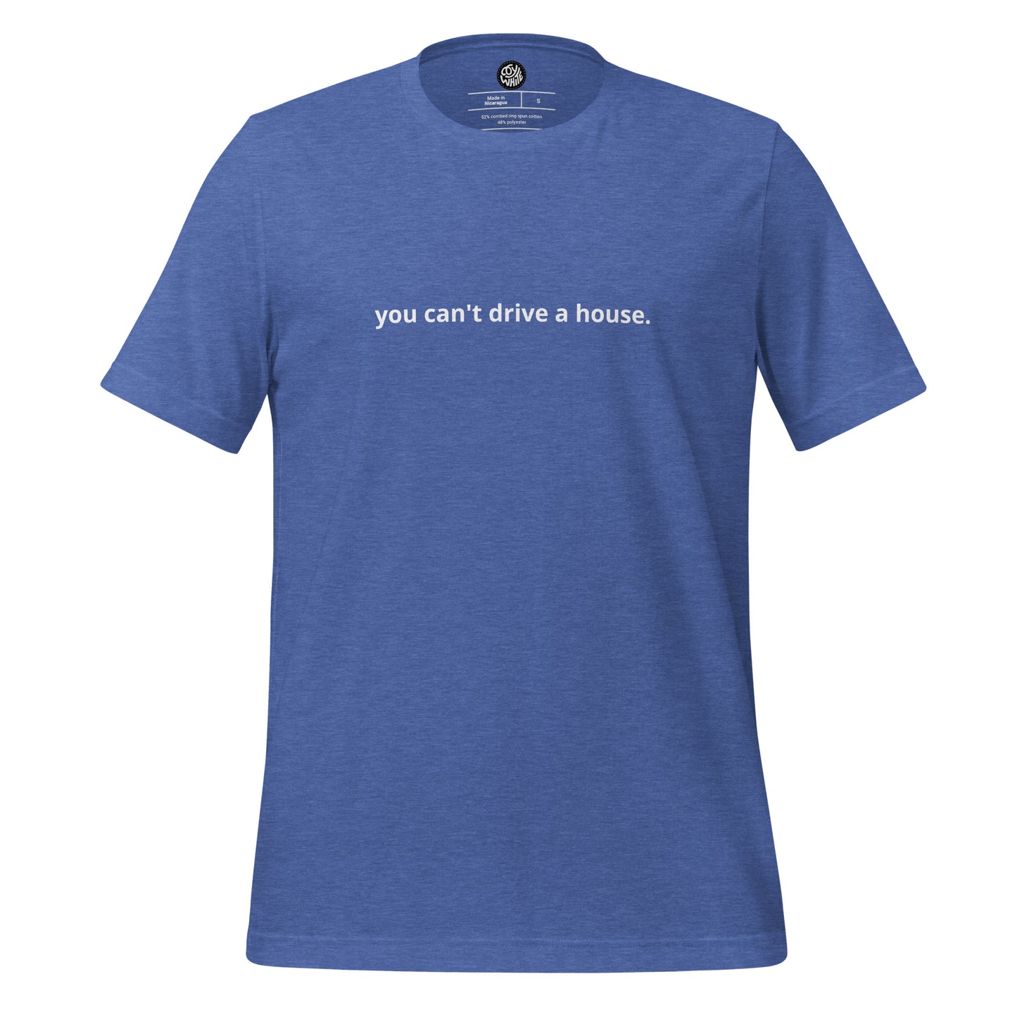 You Can't Drive a House.